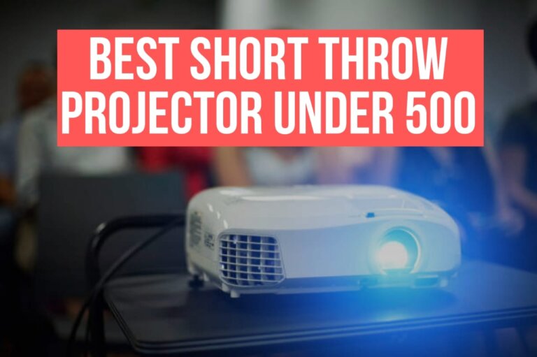 5 Best Short Throw Projector Under 500