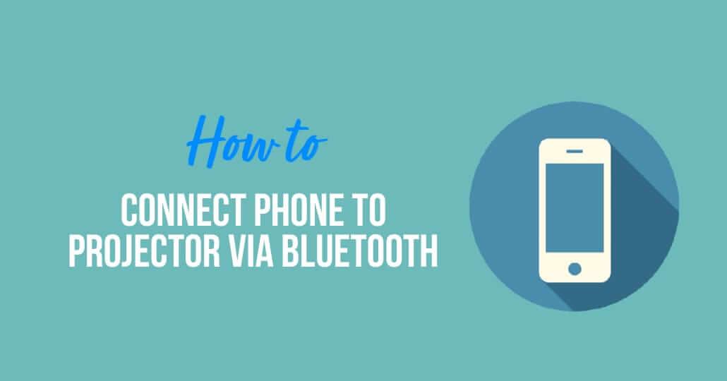 How To Connect Phone To Projector Via Bluetooth
